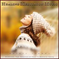 Healing Meditaton Music: Nature Sounds for Mindfulness, Yoga, Relaxation and Music for Meditation Healing