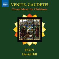 Choral Music (Christmas) - NILES, J.J. / JOUBERT, J. / KIRKPATRICK, W.J. / HOLST, G. (Venite, Gaudete: Music for the Christmas Season) (Ikon, D. Hill)