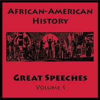 African American History - Great Speeches Volume 1