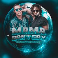 Mama Don't Cry