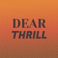 Dear Thrill