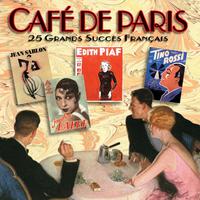 Café De Paris: 25 Grands Succes Francais