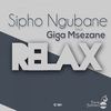 Sipho Ngubane - Relax (Soul G Soulful Mix)