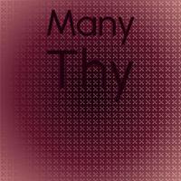 Many Thy