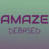 Amaze Debased