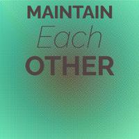 Maintain Each other