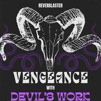 Vengeance With Devil's Work