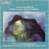 MARTINSSON / PART / TAMBERG: Trumpet Concertos