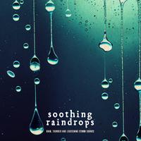 Soothing Raindrops