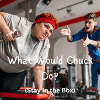 What Would Chuck Do?