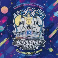 THE IDOLM@STER CINDERELLA GIRLS 10th ANNIVERSARY M@GICAL WONDERLAND TOUR!!! CosmoStar Land