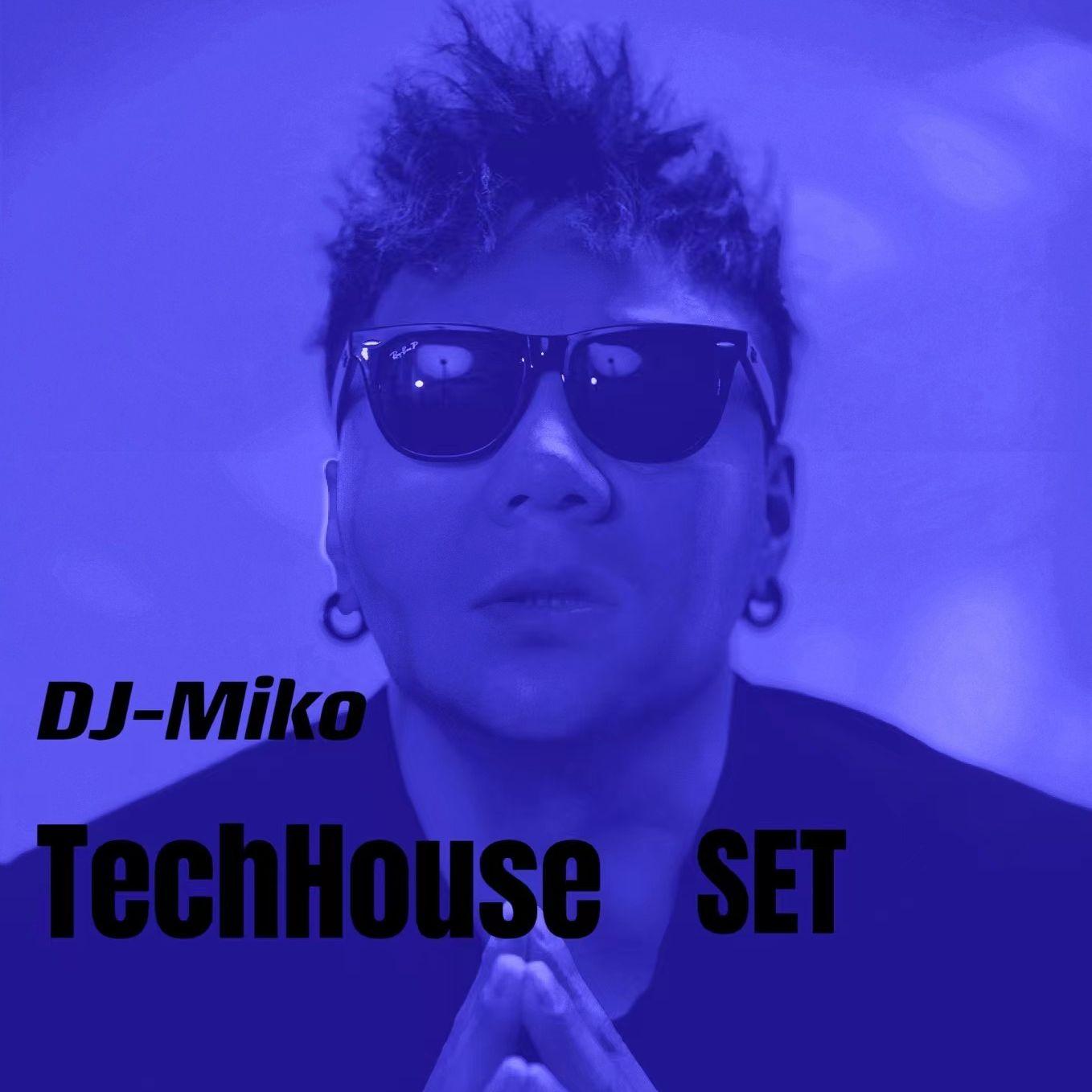 Miko-DJ Miko Techhouse Set（Miko remix）