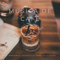 Música De Café: Un Ambiente Tranquilo Para Relajarse