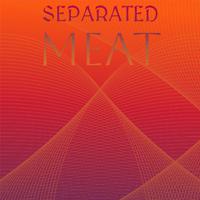 Separated Meat