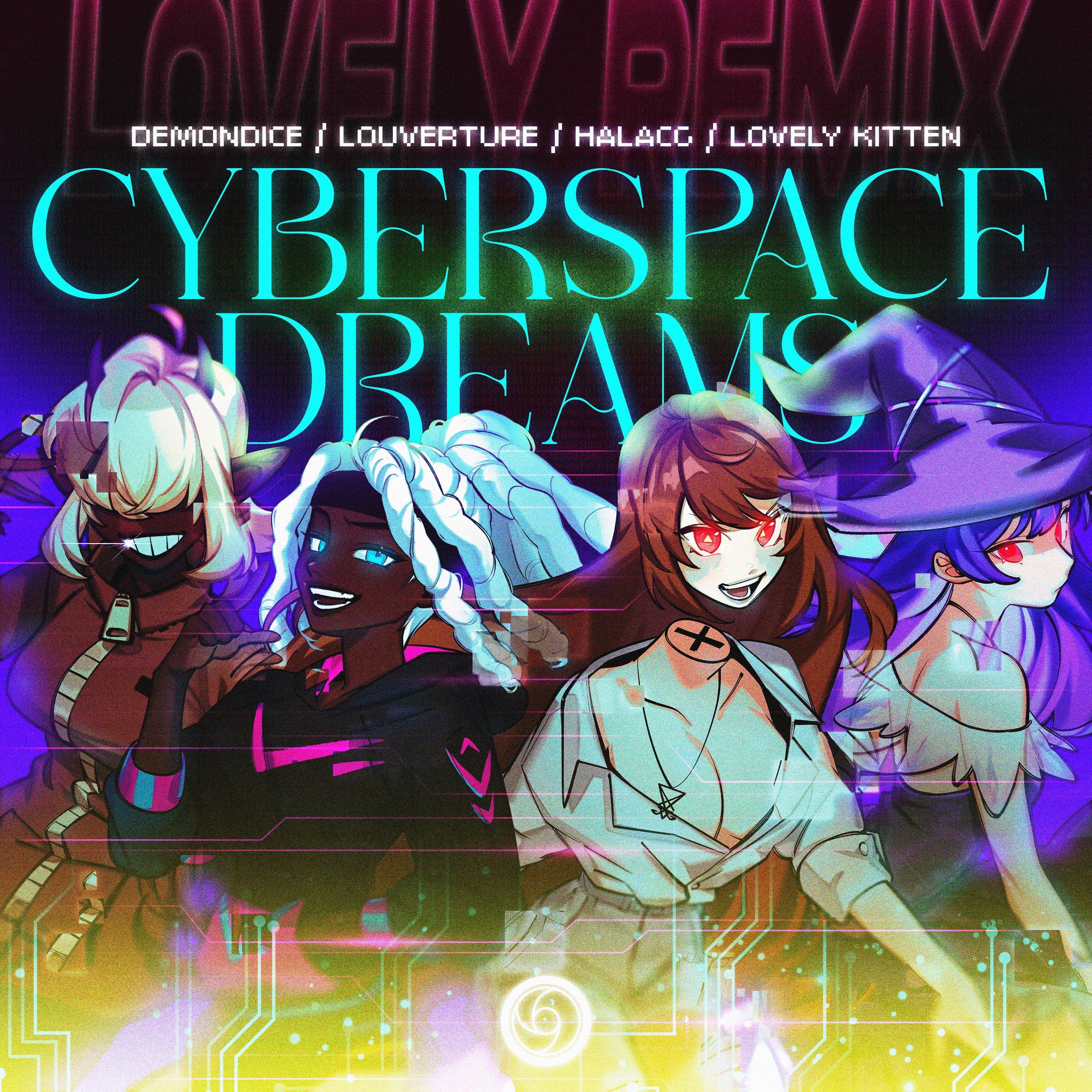 CYBERSPACE DREAMS (feat. HalaCG & NINJ3FF3C7) (Lovely Kitten Remix)