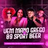 Mc Rose Dá Treta - Vem Mano Grego X 09 Sport Beer