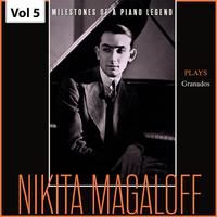 Milestones of a Piano Legend: Nikita Magaloff, Vol. 5