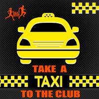 Take a Taxi to the Club