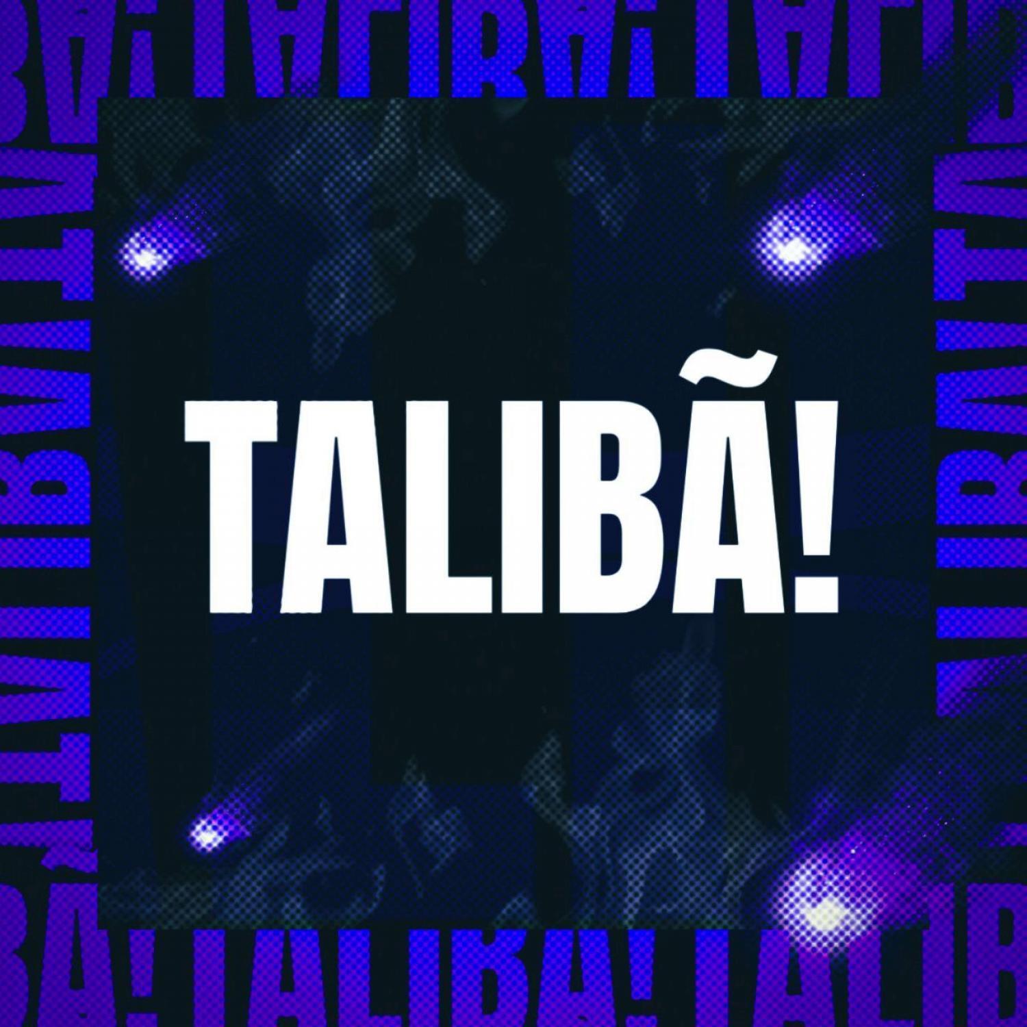 TALIBÃ!