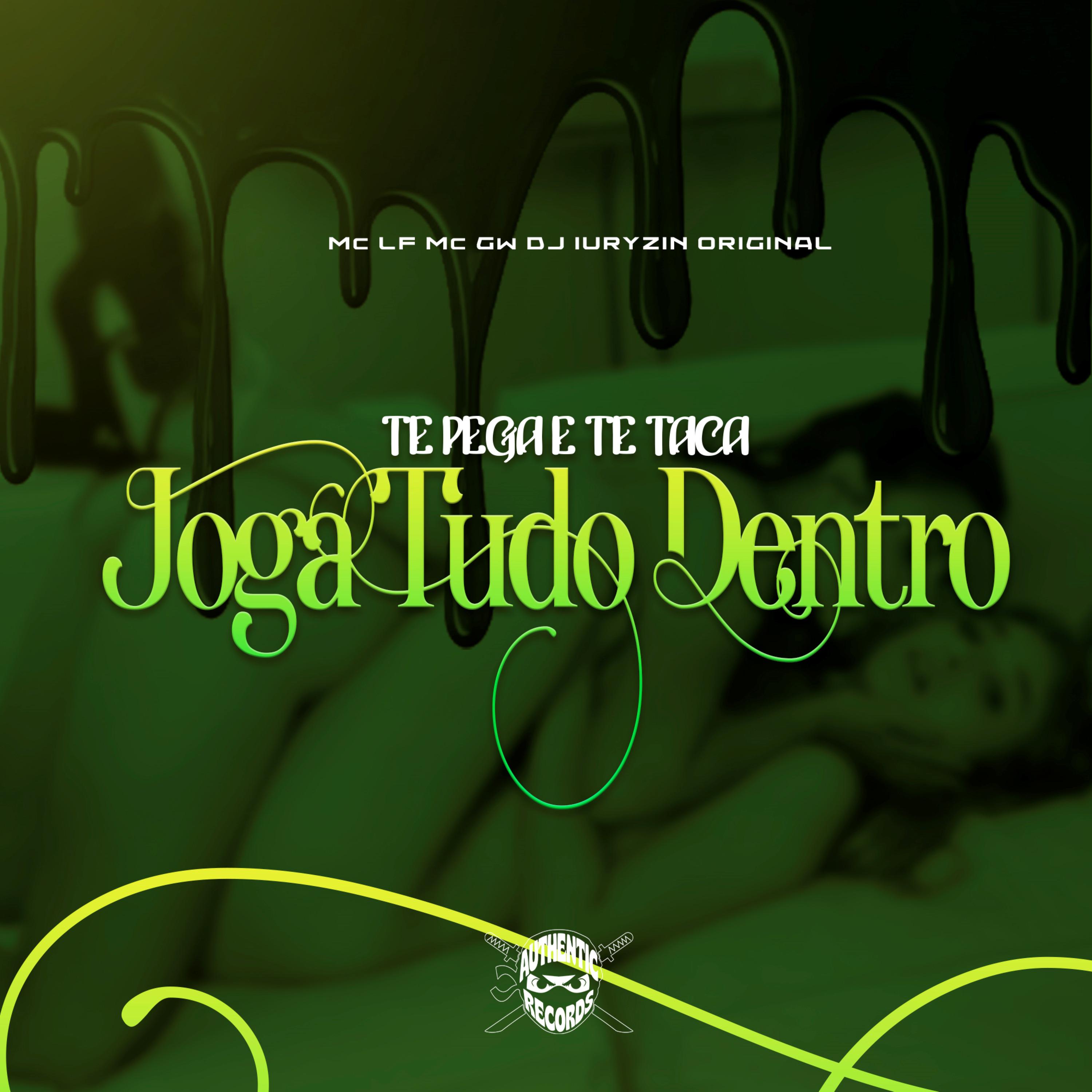 Te Pega e Te Taca Joga Tudo Dentro