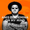 Anis Don Demina - On My Mind