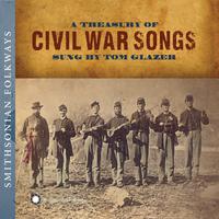 A Treasury of Civil War Songs Sung by Tom Glazer