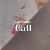 Understood Call