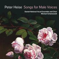 HEISE, P.: Songs for Male Voices (Danish National Choir, Schønwandt)