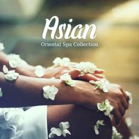 Asian Oriental Spa Collection (Relaxing Japanese Music for Beauty Moments)