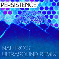 Persistence (Nautro's Ultrasound Remix)