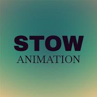 Stow Animation