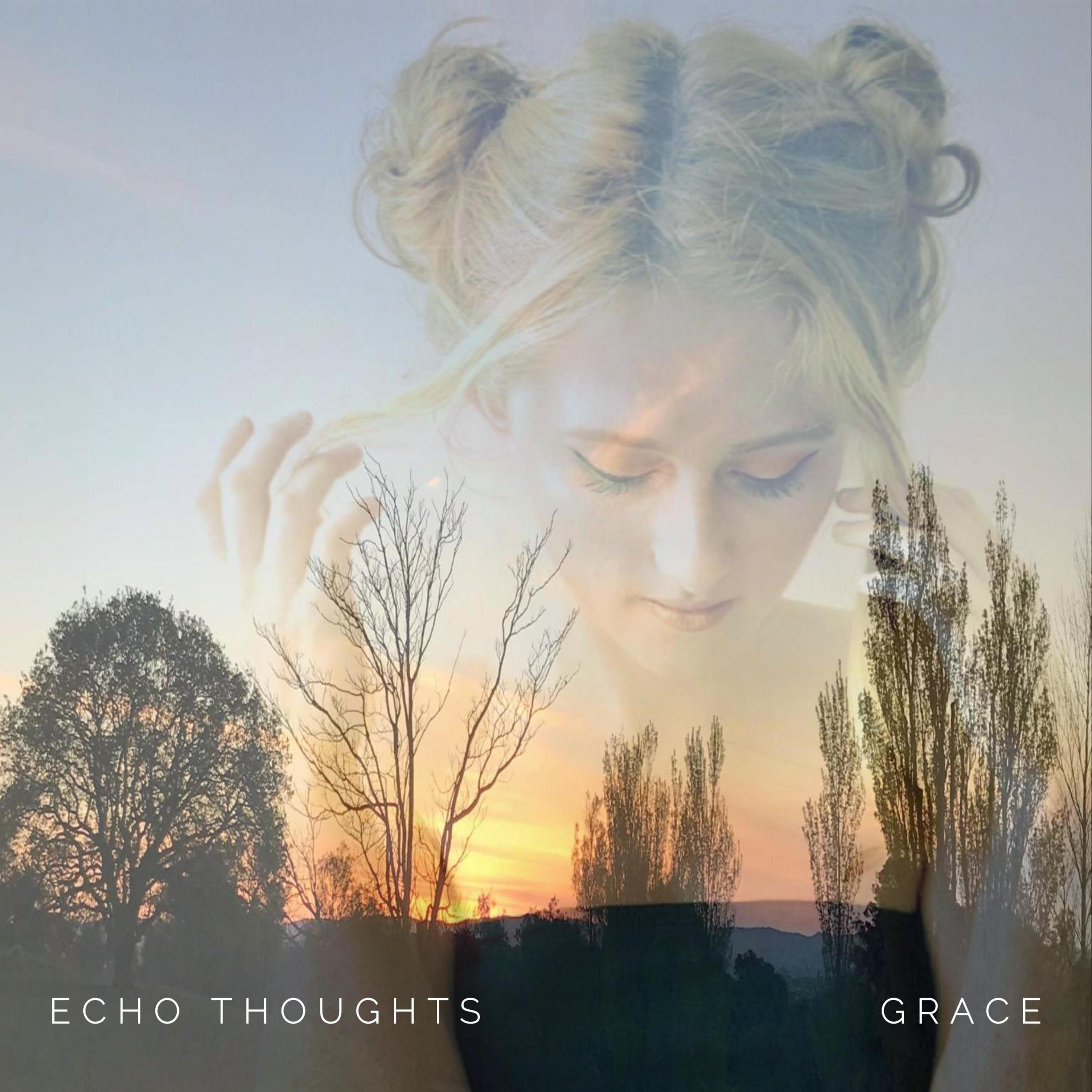 Echo Thoughts_Grace_Echo Thoughts | 在线播放_Echo Thoughts歌词_Echo Thoughts下载 | 网易云音乐