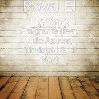 Emigrante (feat. Blindsight, Julio Azucar & Lil Mez)