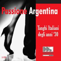 Passione Argentina - tanghi italiani degli anni '30