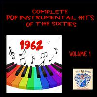 Complete Pop Instrumental Hits of the Sixties 1962 Vol. 1