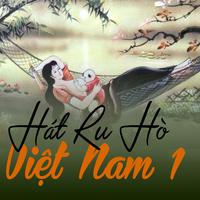 Hát ru và hò Việt Nam 1