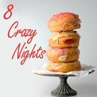 8 Crazy Nights