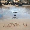 Tosch - Love U