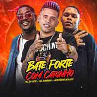Bate Forte Com Carinho