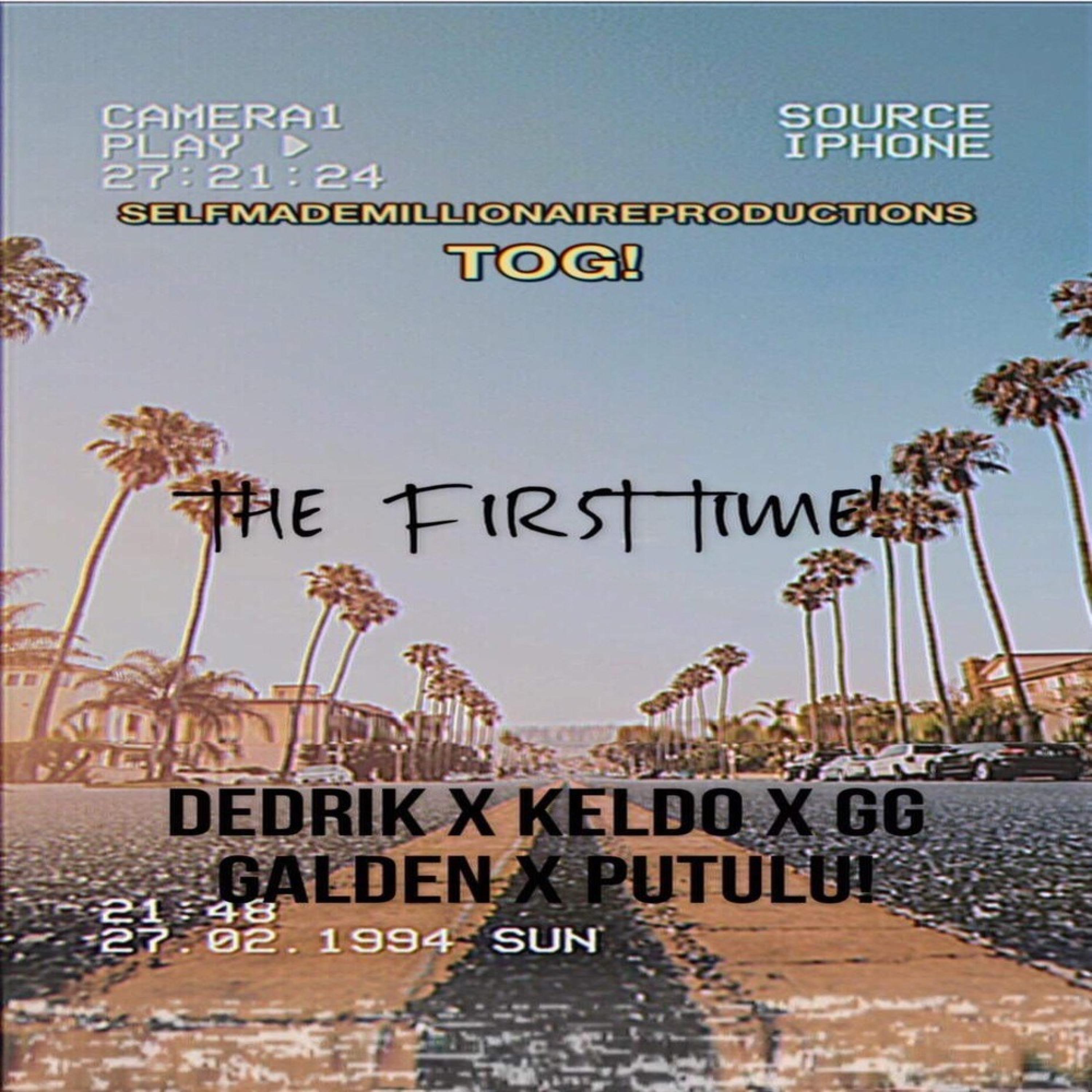 The First Time (feat. Keldo, GG-Galden, Dedrik & Ykb)