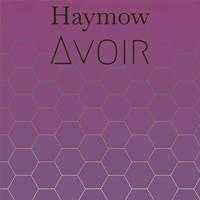 Haymow Avoir