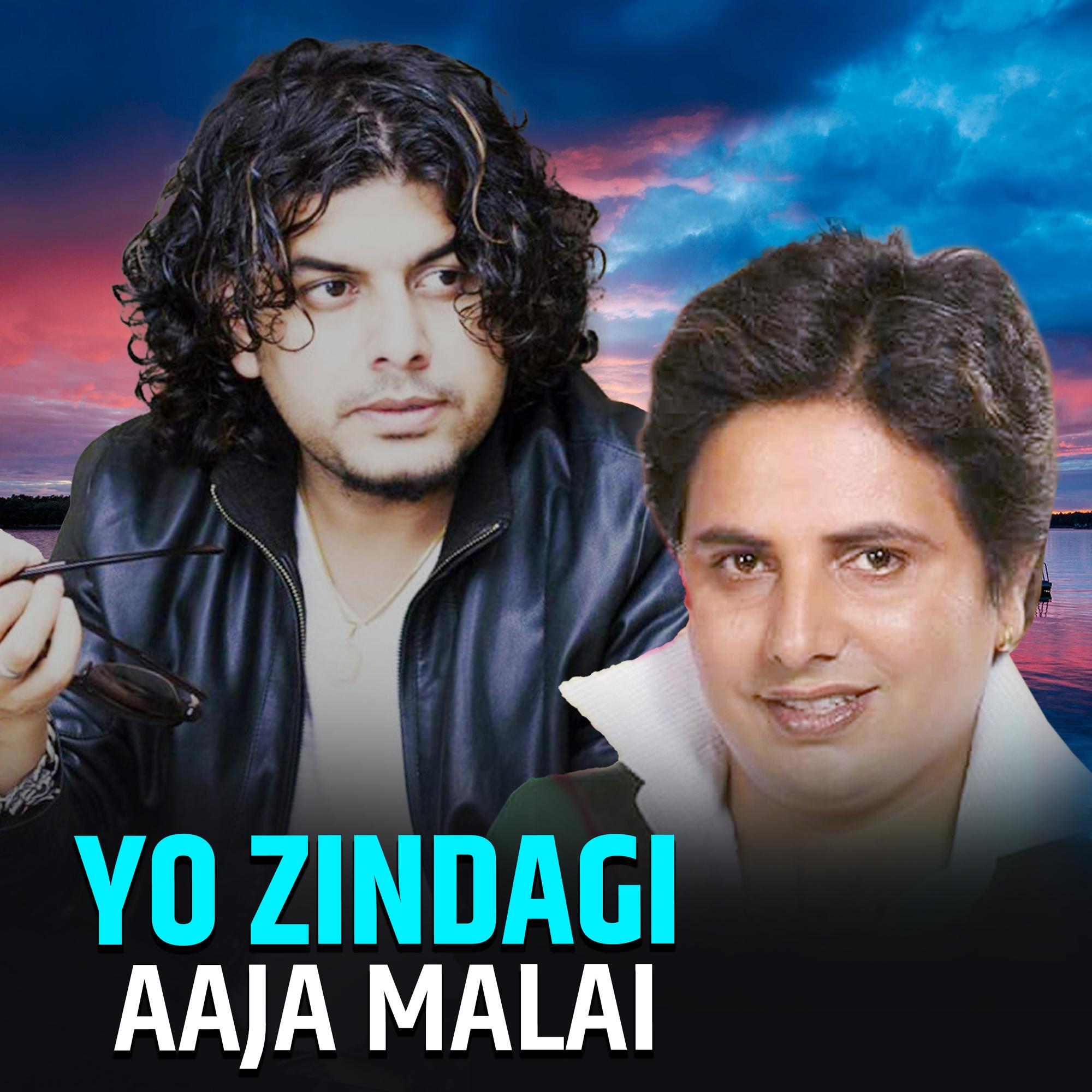 Yo Zindagi Aaja Malai