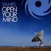 Yahel - Open Your Mind (Original Mix)