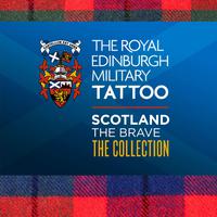 The Royal Edinbugh Military Tattoo - Scotland the Brave the Collection