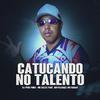 DJ Ping Pong - Catucando no Talento (feat. MC Palhaço & Mc Nauan)