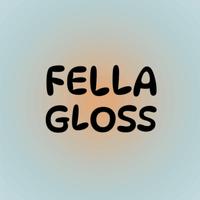 Fella Gloss