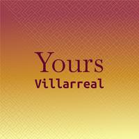 Yours Villarreal