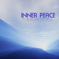 Inner Peace for Busy People - Meditation Relaxation Yoga Music