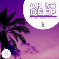 Oh so Deep: Finest Deep House, Vol. 35