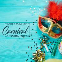 Party Jazz Mix: Carnival Session 2020